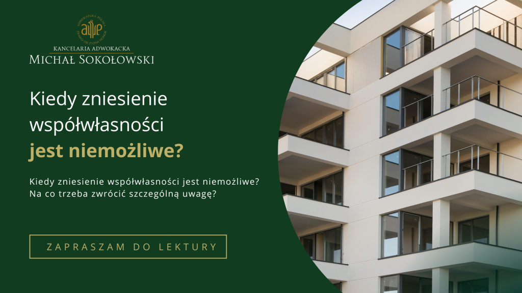 kiedy zniesienie współwłasności jest niemożliwe